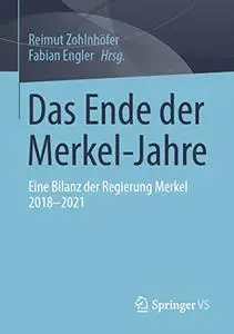 Das Ende der Merkel-Jahre: Eine Bilanz der Regierung Merkel 2018-2021