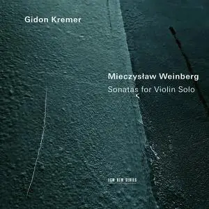 Gidon Kremer - Weinberg: Sonatas for Violin Solo (2022)