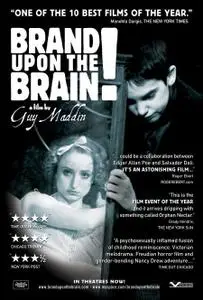 Brand Upon the Brain! (2006) Brand Upon the Brain! A Remembrance in 12 Chapters