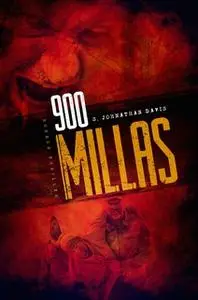 «900 MILLAS» by S. Johnathan Davis