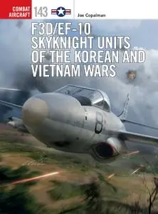 F3D/EF-10 Skyknight Units of the Korean and Vietnam Wars (Combat Aircraft)