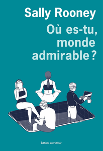 Où es-tu, monde admirable ? - Sally Rooney