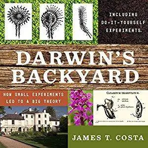 Darwin's Backyard: How Small Experiments Led to a Big Theory (Audiobook)