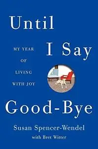 Until I Say Good-Bye: My Year of Living with Joy (Repost)