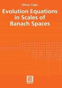 Evolution Equations in Scales of Banach Spaces