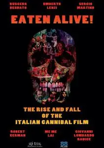 High Rising Productions - Eaten Alive! The Rise and Fall of the Italian Cannibal Film (2015)
