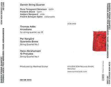 Danish String Quartet - Thomas Adès, Per Norgård, Hans Abrahamsen (2016) {ECM New Series 2453}