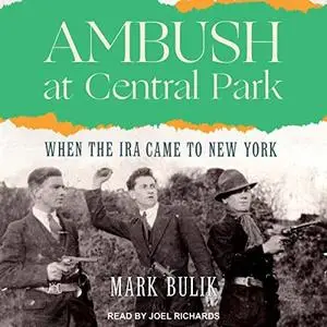 Ambush at Central Park: When the IRA Came to New York [Audiobook]