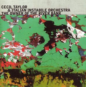 Cecil Taylor - The Owner of the River Bank (2003) {Enja Records ENJ-9465 2 rec 2000}