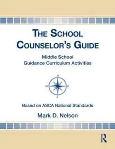 The School Counselor's Guide: Middle School Guidance Curriculum Activities