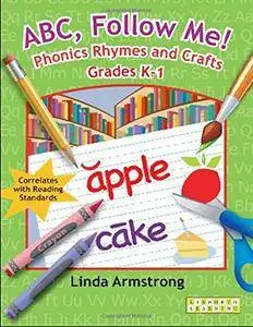 ABC, Follow Me! Phonics Rhymes and Crafts Grades K-1 (Linworth Learning)(Repost)