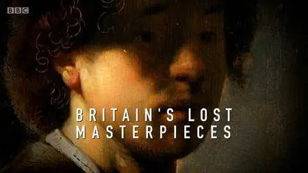 BBC - Britain's Lost Masterpieces Series 3 (2018)