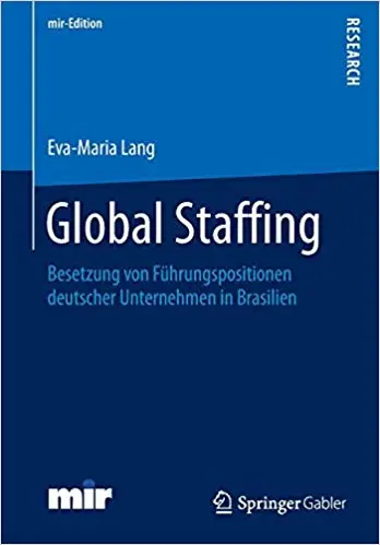 Global Staffing: Besetzung von Führungspositionen deutscher Unternehmen in Brasilien