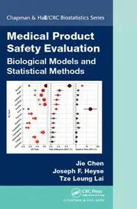 Medical Product Safety Evaluation Biological Models and Statistical Methods