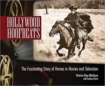 Hollywood Hoofbeats: The Fascinating Story of Horses in Movies and Television