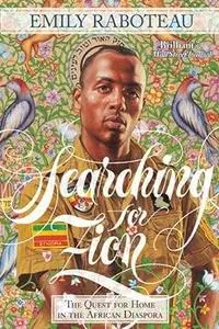 Searching for Zion: the Quest For Home In The African Diaspora