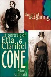 The Art of Acquiring: A Portrait of Etta & Claribel Cone [Repost]