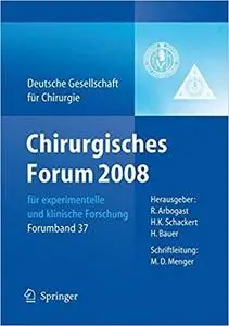 Chirurgisches Forum 2008: für experimentelle und klinische Forschung