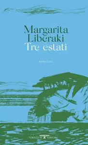 Margarita Liberaki - Tre estati