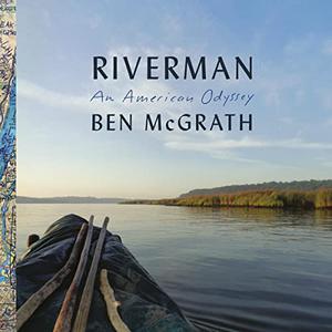 Riverman: An American Odyssey [Audiobook]