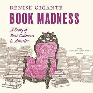 Book Madness: A Story of Book Collectors in America [Audiobook]