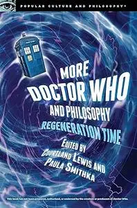 More Doctor Who and Philosophy: Regeneration Time (Repost)