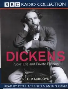 Dickens - Public Life and Private Passion