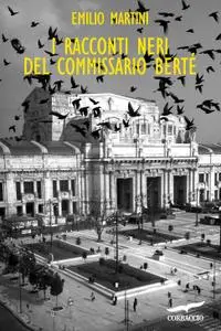 Emilio Martini - I racconti neri del commissario Berté