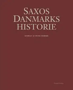 «Saxos Danmarkshistorie» by Saxo Grammaticus