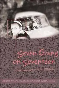 Seven Going on Seventeen: Tween Studies in the Culture of Girlhood