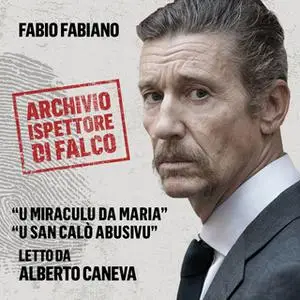 «U Miraculu da Maria e U San Calò abusivu. L'archivio dell'Ispettore Di Falco» by Fabio Fabiano