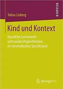 Kind und Kontext: Häusliche Lernumwelt und soziale Ungleichheiten im vorschulischen Sprachstand