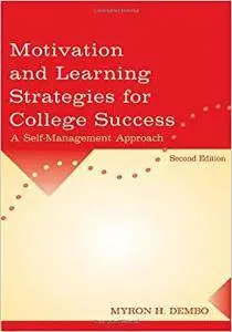 Motivation and Learning Strategies for College Success: A Self-management Approach