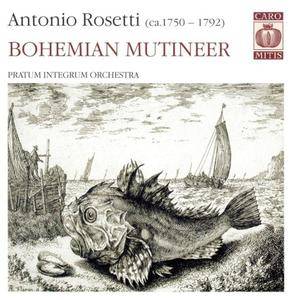 Pratum Integrum Orchestra - Antonio Rossetti: Bohemian Mutineer (2005)