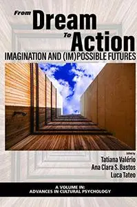 From Dream to Action: Imagination and (Im)Possible Futures