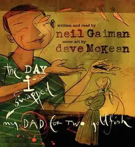 «The Day I Swapped My Dad for Two Goldfish» by Neil Gaiman