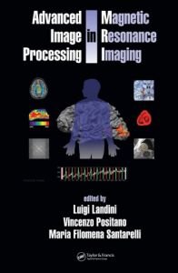 Advanced Image Processing in Magnetic Resonance Imaging (repost)