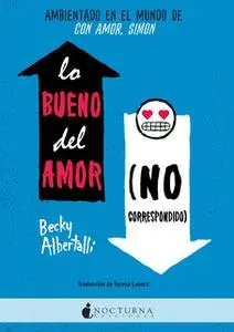 «Lo bueno del amor (no correspondido)» by Becky Albertalli