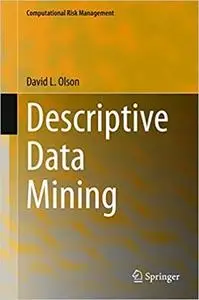 Descriptive Data Mining (Computational Risk Management)