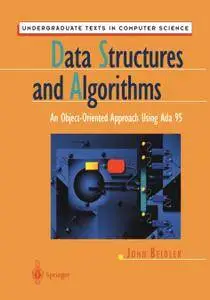 Data Structures and Algorithms: An Object-Oriented Approach Using Ada 95 (Repost)
