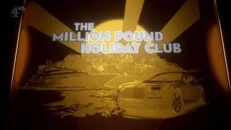 Channel 4 - The Million Pound Holiday Club (2018)