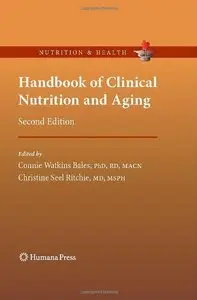 Handbook of Clinical Nutrition and Aging by Connie W. Bales
