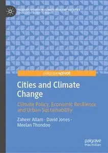 Cities and Climate Change: Climate Policy, Economic Resilience and Urban Sustainability