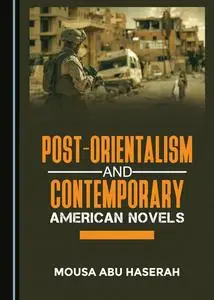 Post-Orientalism and Contemporary American Novels