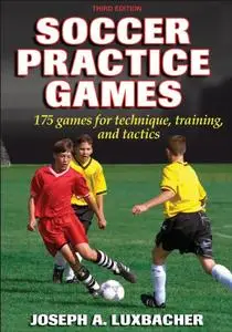 Soccer Practice Games-3rd Edition [Repost]