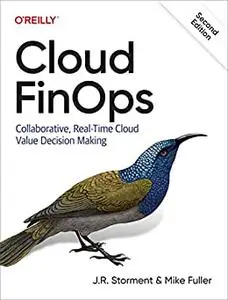 Cloud Finops: Collaborative, Real-time Cloud Value Decision Making (2nd Edition)