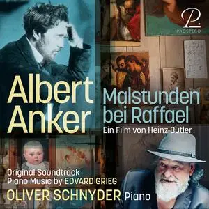 Oliver Schnyder - Albert Anker: Malstunden bei Raffael (Piano Music by Edvard Grieg) (Motion Picture Soundtrack) (2023) [24/96]