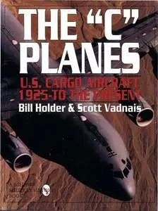 The "C" Planes: U.S. Cargo Aircraft from 1925 to the Present (Repost)