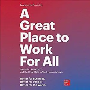 A Great Place to Work for All: Better for Business, Better for People, Better for the World [Audiobook]