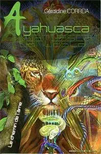 Géraldine Correia, "Ayahuasca - Le Chemin de l'âme"